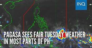 Pagasa sees fair Tuesday weather in most parts of PH