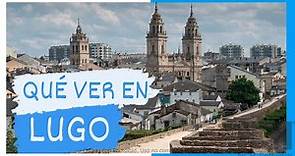 GUÍA COMPLETA ▶ Qué ver en la CIUDAD de LUGO (ESPAÑA) 🇪🇸 🌏 Turismo y viajes a GALICIA