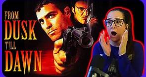 *FROM DUSK TILL DAWN* Movie Reaction FIRST TIME WATCHING