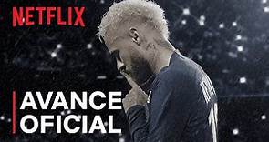 Neymar: El caos perfecto (EN ESPAÑOL) | Avance oficial | Netflix