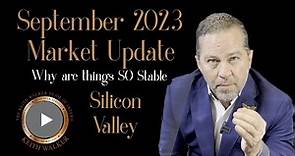 September 2023 Market Update - Silicon Valley Real Estate w/Keith Walker