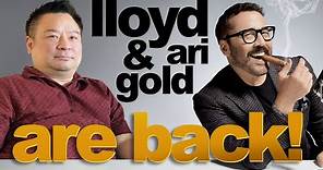 Lloyd & Ari Gold Are Back!