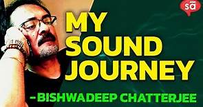 Bishwadeep Chatterjee on his sound engineering journey || converSAtions | SudeepAudio.com