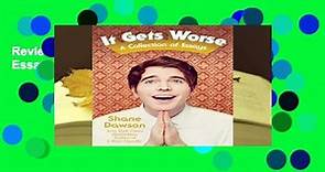 Review It Gets Worse: A Collection of Essays - Shane Dawson
