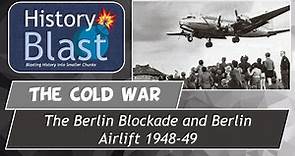 The Berlin Crisis 1948 | Berlin Blockade and Berlin Airlift