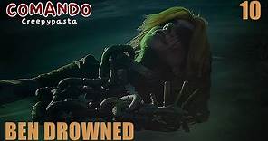 BEN DROWNED - Origen y Ansiedad COMANDO 10 Creepypasta