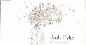 Josh Pyke - Only Sparrows