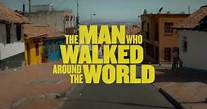 The Man Who Walked Around the World | Official Trailer | Discovery