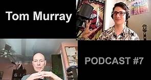 Tom Murray | Depth and Conversation Podcast #7