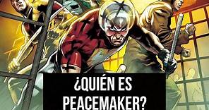 ¿Quién es Peacemaker? | Christopher Smith Historia de Origen DC Comics