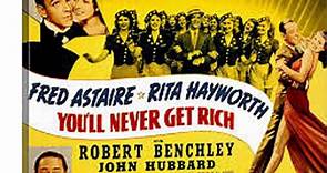 You'll Never Get Rich (1941). Fred Astaire, Rita Hayworth, Robert Benchley