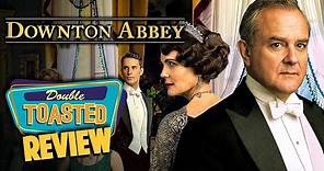DOWNTON ABBEY MOVIE REVIEW - Double Toasted Reviews