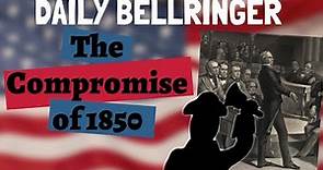 The Compromise of 1850 Explained