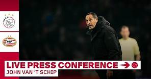 🎙️ LIVE 14:00 | Persconferentie John van 't Schip voor Ajax - PSV