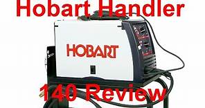 Hobart Handler 140 Review: Learn How To Weld With Ease And Affordability
