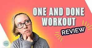 [My Honest Review] One and Done Workout Review - 7 minute workout