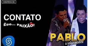 Pablo - Contato (Êee...Paixão!) [Áudio Oficial]