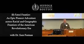 Epic Adventure across Racial & Geographic Frontiers of American Revolutionary Era | Dr. Sam Forman