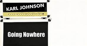 Karl Johnson- 'Going Nowhere'