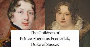 The Children of Prince Augustus Frederick, Duke of Sussex