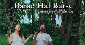 Barse hai Barse | Nupur Pant | Ashim Kemson