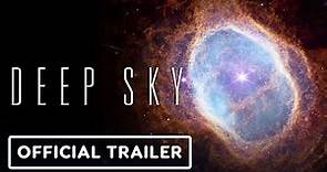 Deep Sky - Official Trailer (2023) NASA James Webb Telescope Documentary