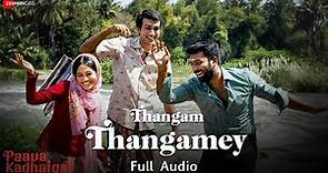 Thangamey - Full Song | Paava Kadhaigal | Sudha Kongara | Justin Prabhakaran | Murugavel