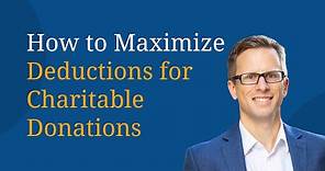 How to Maximize Deductions for Charitable Donations