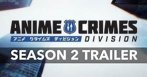 ANIME CRIMES DIVISION Season 2 - Trailer