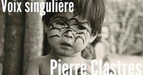 PIERRE CLASTRES - VOIX SINGULIÈRE - INA - Document France Culture