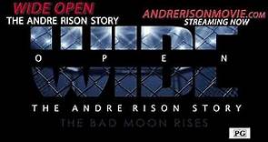 Official Trailer: WIDE OPEN THE ANDRE RISON STORY