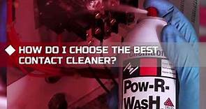 How to choose the best Contact Cleaners