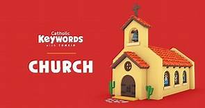 CHURCH | What is a Church? | Catholic Keywords