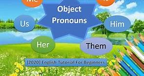 Object Pronouns: Me, You, Him, Her, It, Us, Them