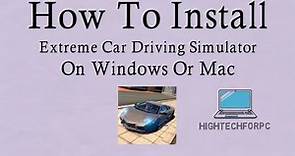 How to Download and Play Extreme Car Driving Simulator on PC - Windows 10/8/7