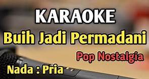 BUIH JADI PERMADANI - KARAOKE || NADA PRIA COWOK || Pop Nostalgia || Exist || Live Keyboard