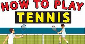 How To Play Tennis : Tennis Rules : The Rules of Tennis EXPLAINED!