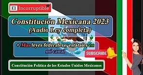 Constitución Política de los Estados Unidos Mexicanos - 2023 - Ultima reforma 📕 📖 🎯😊👩🎓 👨🎓