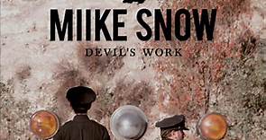 Miike Snow - Devil's Work