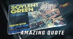 Soylent Green 1973 - Amazing Quote