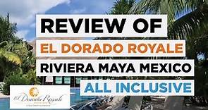 Review of El Dorado Royale in Riviera Maya Mexico - All Inclusive