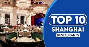 10 Best Restaurants In Shanghai | Best Places To Eat In Shanghai | 2023