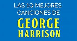 Las 10 mejores canciones de GEORGE HARRISON