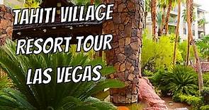 Tahiti Village Las Vegas: Resort Walkthrough & Room Tour