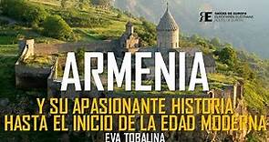 Armenia. Geografía, historia y cultura. De la Antigüedad hasta el siglo XVI. Eva Tobalina
