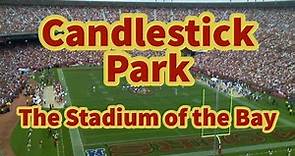 Candlestick Park: The Stadium of the Bay
