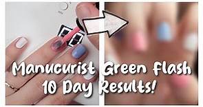 MANUCURIST GREEN FLASH RESULTS | 10 DAY WEAR TEST REVIEW