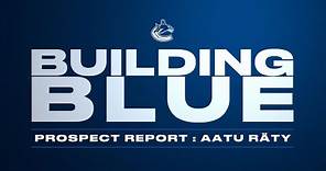 Aatu Räty - Building Blue - Prospect Report