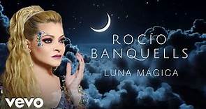 Rocío Banquells - Luna Mágica (Video Lyric)