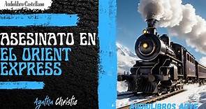 🎧 Asesinato en el Orient Express de Agatha Christie - Audiolibro completo en Español